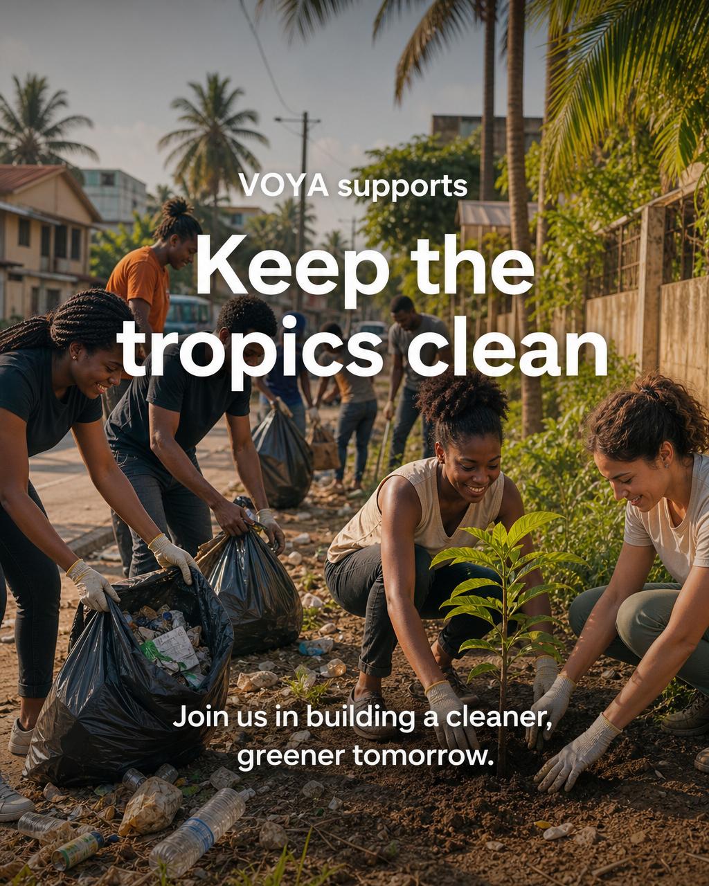 VOYA environmental campaign — keep the tropics clean